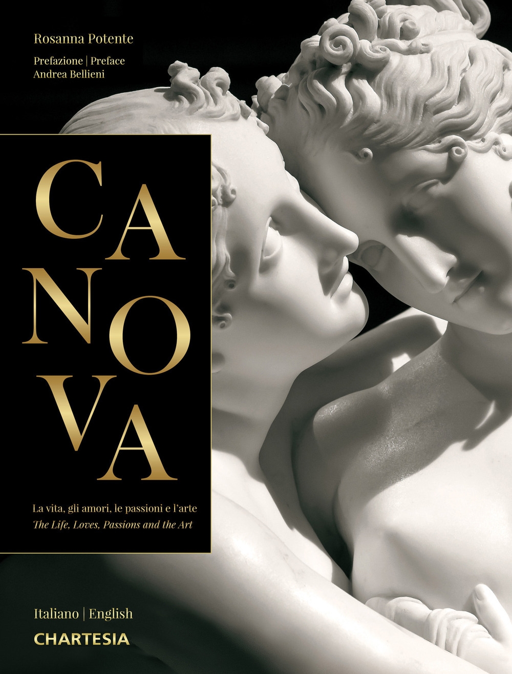Canova. La vita, gli amori, le passioni e l'arte-The life, …