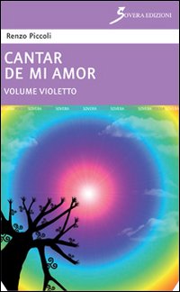 Cantar de mi amor «violetto», Roma, Sovera Edizioni, 2013
