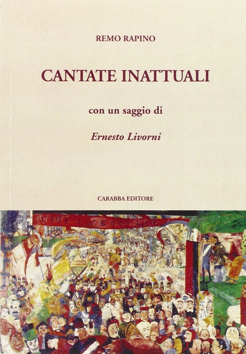 Cantate inattuali, Lanciano, Casa Editrice Rocco Carabba, 2010
