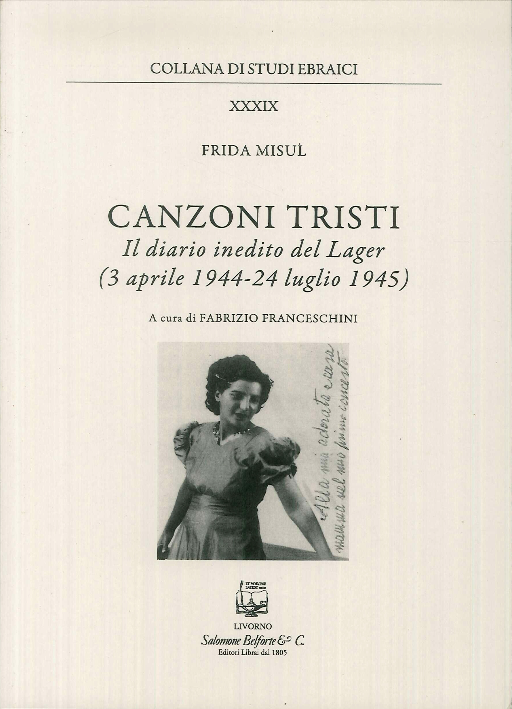 Canzoni tristi. Il diario inedito del Lager (3 aprile 1944-24 …