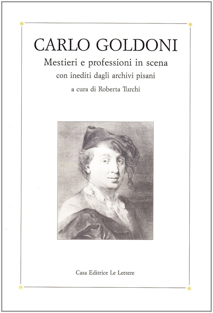 Carlo Goldoni. Mestieri e professioni in scena con inediti dagli …