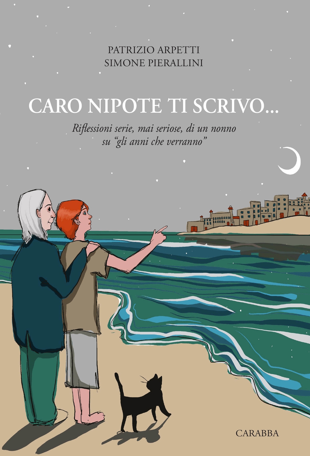 Caro nipote ti scrivo... Riflessioni serie, mai seriose, di un …