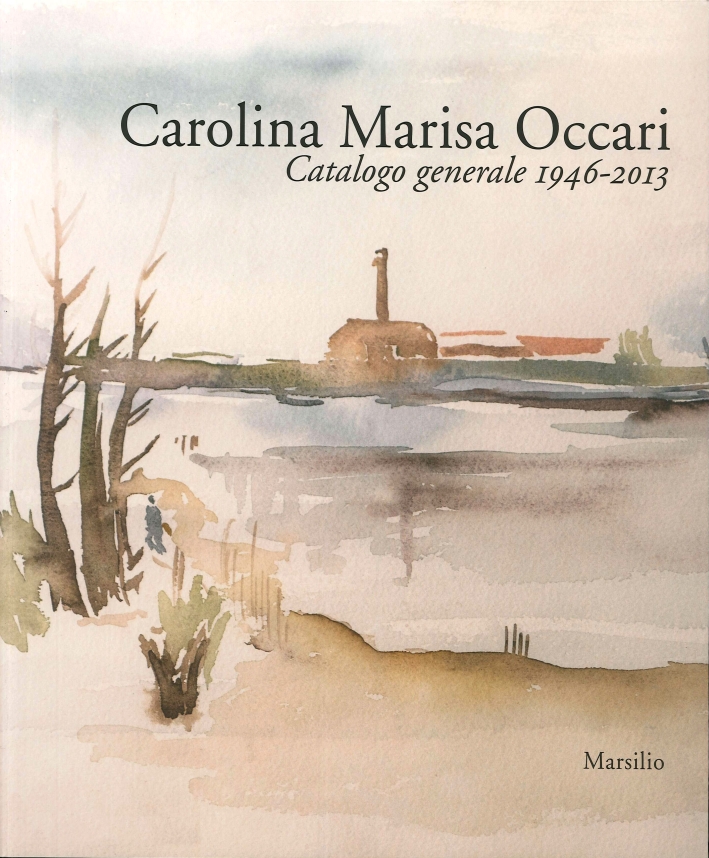 Carolina Marisa Occari. Catalogo generale 1946-2013