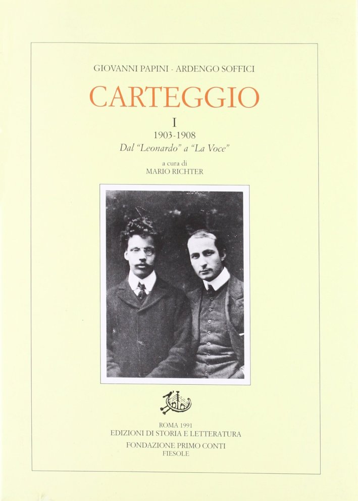 Carteggio (1903-1908). Vol. 1: 1903-1908. Dal «Leonardo» a «La voce»