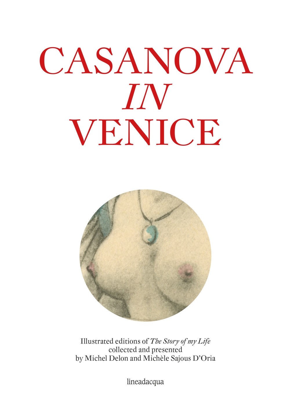 Casanova in Venice, Venezia, Lineadacqua Edizioni, 2019