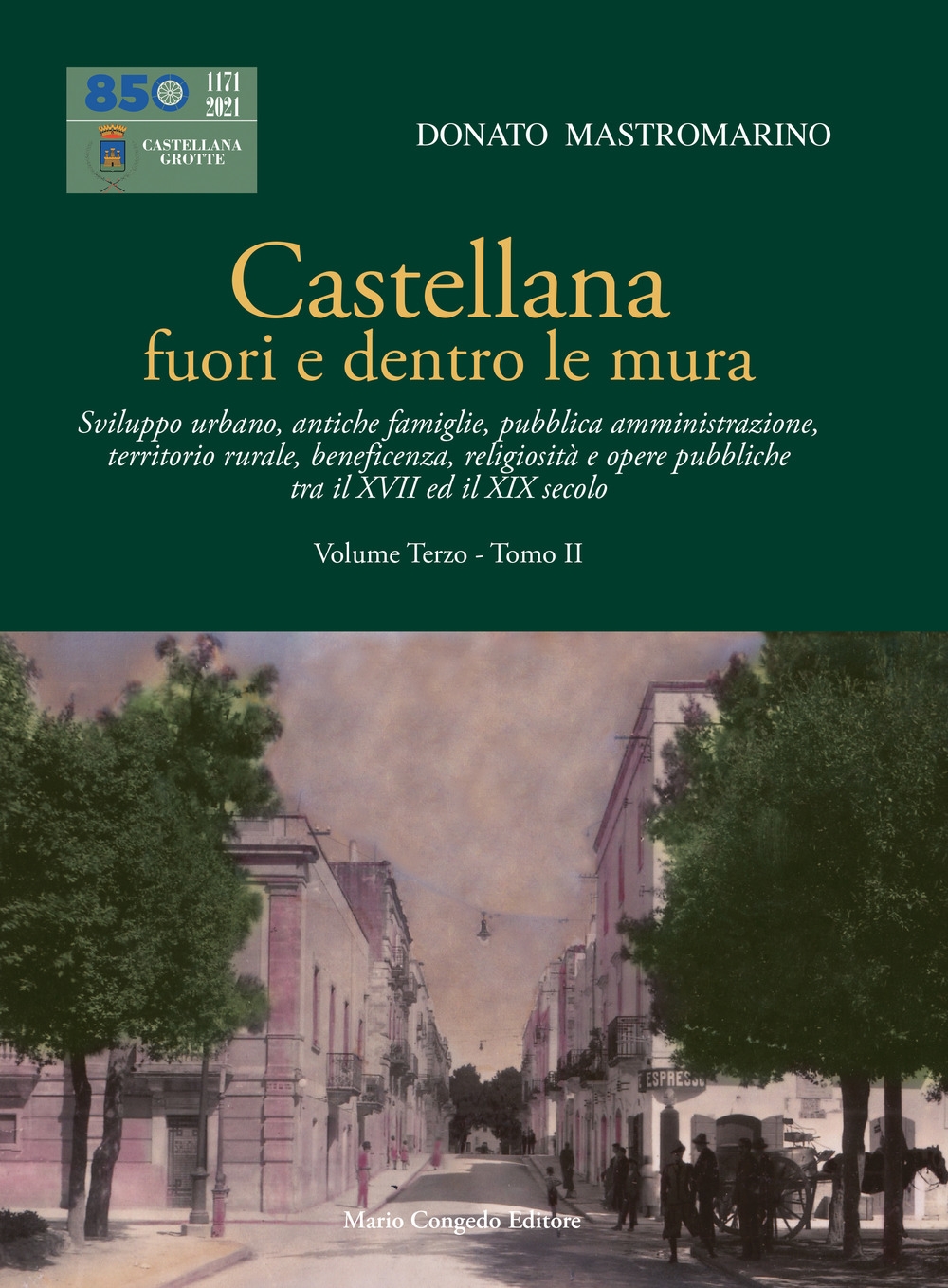 Castellana fuori e dentro le mura. Vol. 3/2: Sviluppo urbano, …
