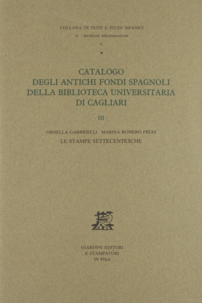Catalogo degli antichi fondi spagnoli della Biblioteca Universitaria di Cagliari. …