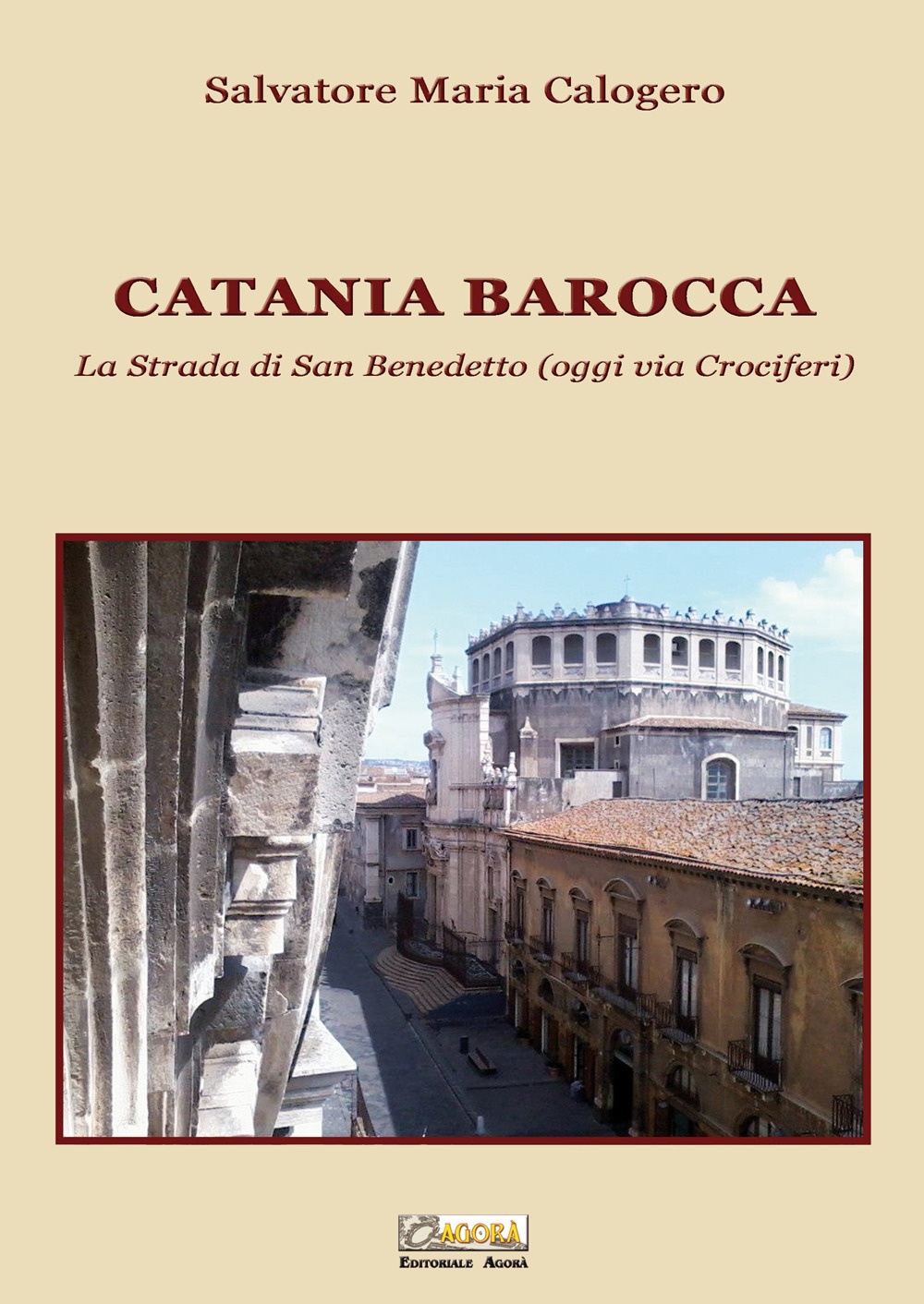 Catania barocca. La strada di San Benedetto (oggi via Crociferi). …