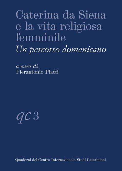 Caterina Da Siena e la Vita Religiosa Femminile. Un percorso …