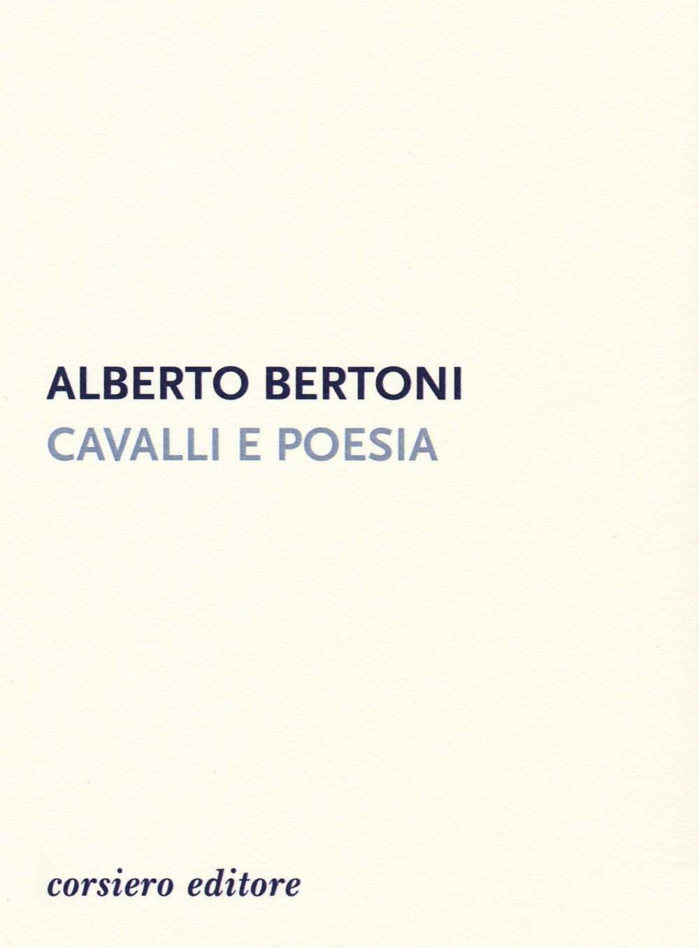 Cavalli e poesia, Reggio Emilia, Corsiero Editore, 2018