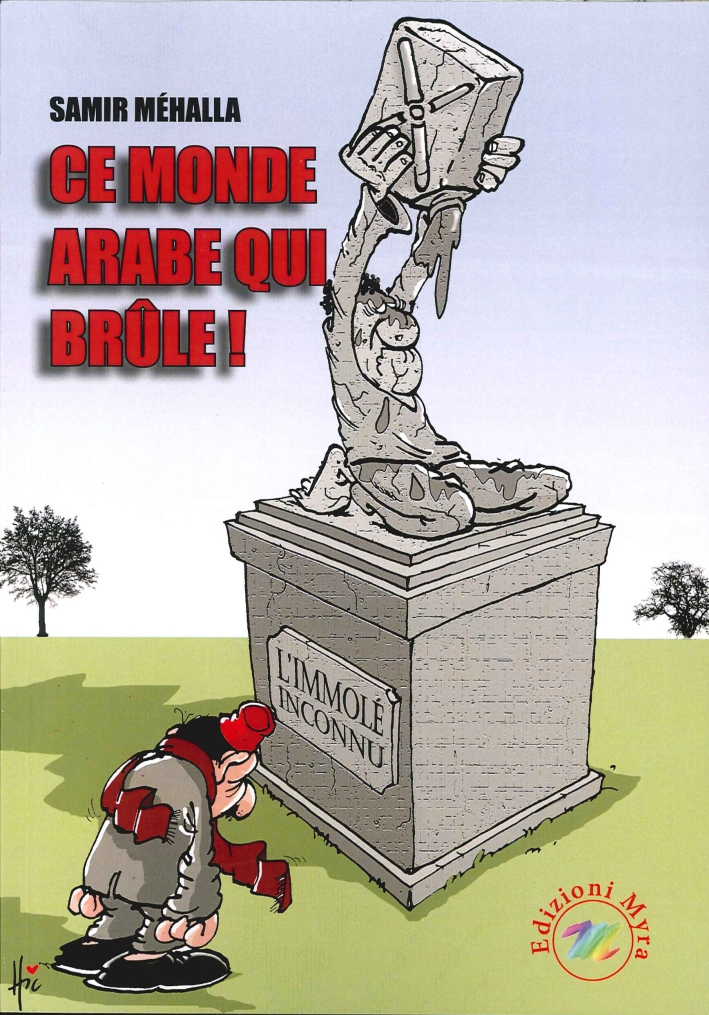 Ce Monde Arabe Qui Brule!, Porto Azzurro, Edizioni Mira, 2014