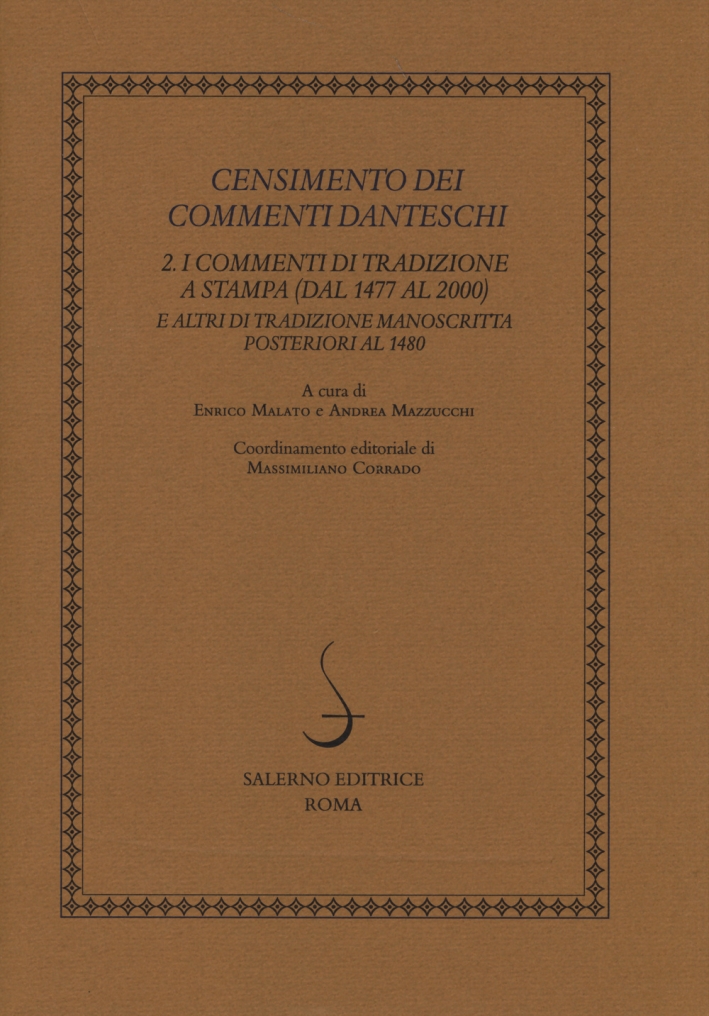 Censimento dei commenti danteschi. Vol. 2: I commenti di tradizione …
