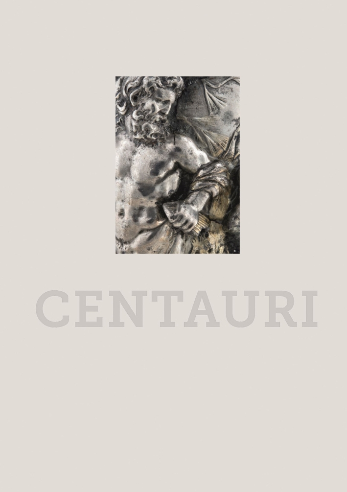 Centauri, Milano, Five Continents Editions, 2017