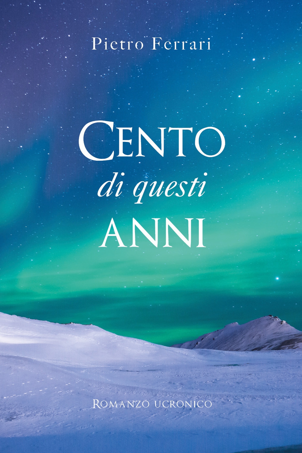 Cento di questi anni. Romanzo ucronico