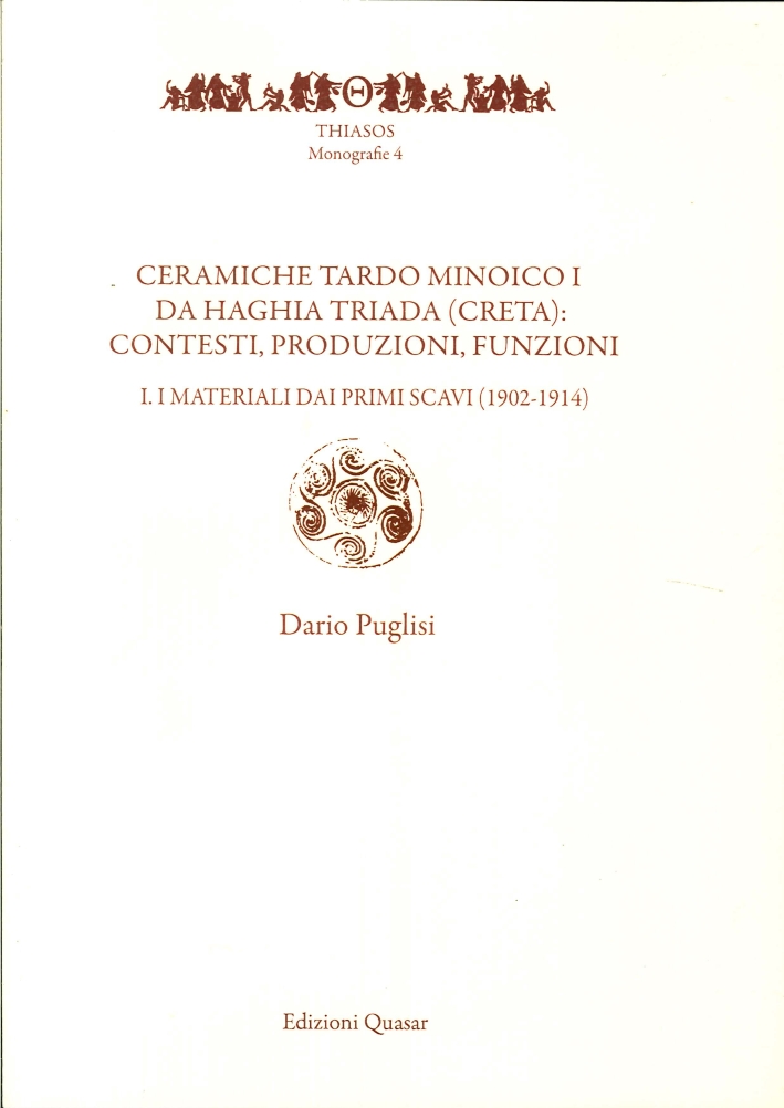 Ceramiche Tardo Minoico I. Da Haghia Triada (Creta): Contesti, Produzioni, …