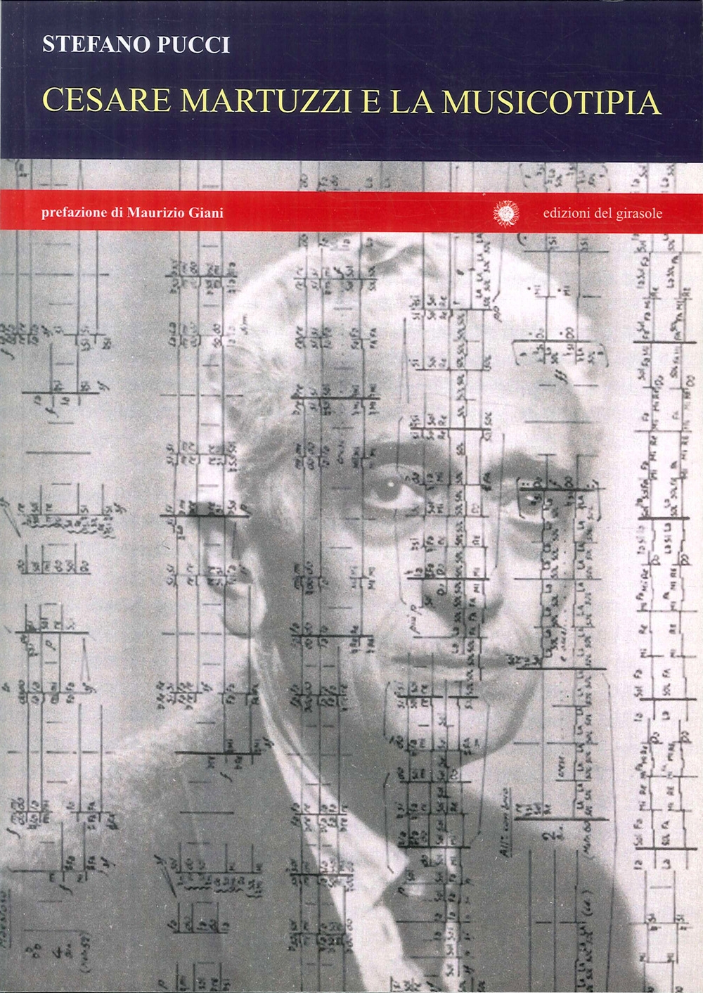 Cesare Martuzzi e la Musicotipia, Ravenna, Edizioni del Girasole, 2010