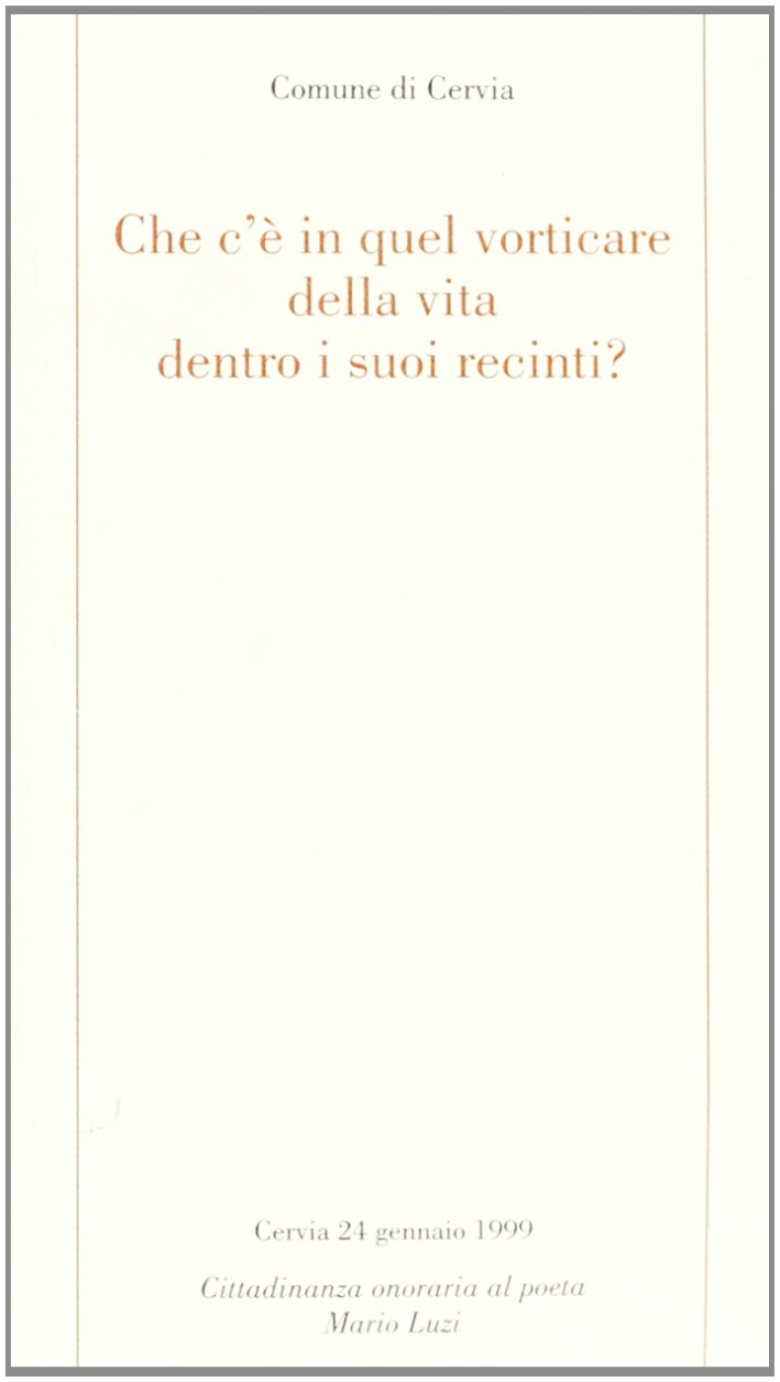 Che c'è in quel vorticare della vita dentro i suoi …