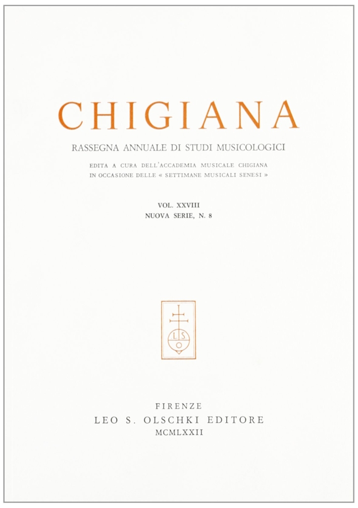 Chigiana. Rassegna annuale di studi musicologici. Vol. XXVIII, Firenze, Casa …