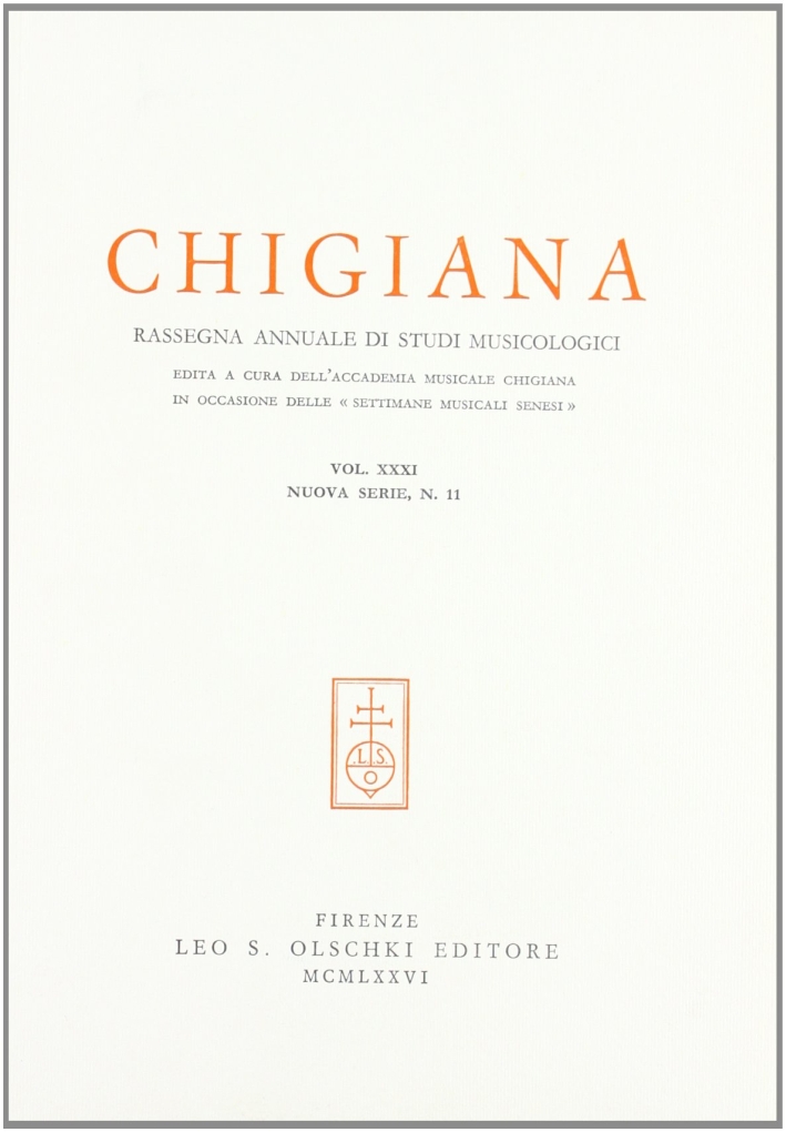 Chigiana. Rassegna annuale di studi musicologici. Vol. XXXI, Firenze, Casa …