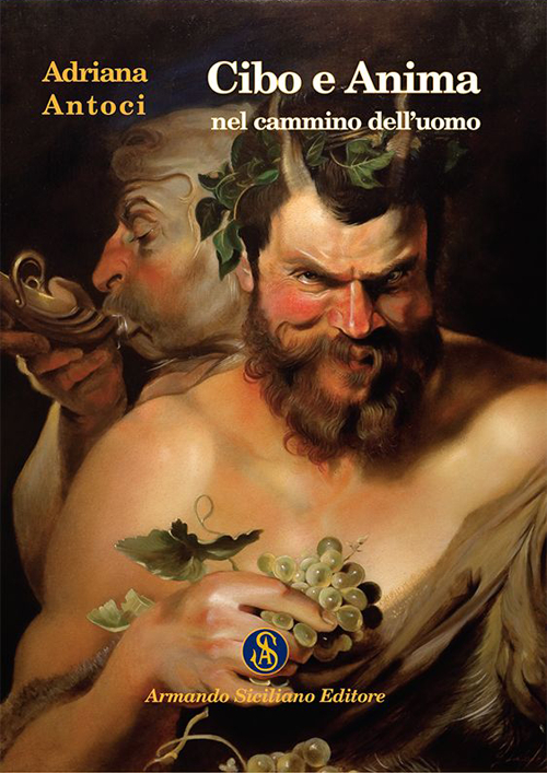 Cibo e anima nel cammino dell'uomo, Messina, Armando Siciliano Editore, …
