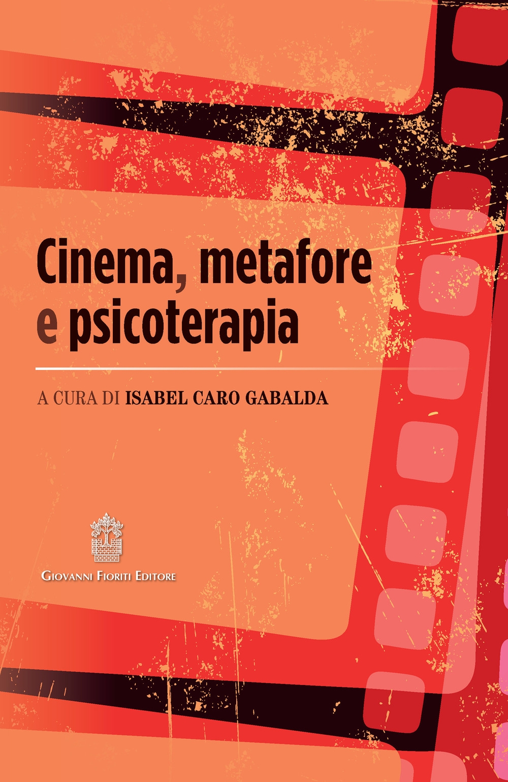 Cinema, metafore e psicoterapia, Roma, Giovanni Fioriti Editore, 2021