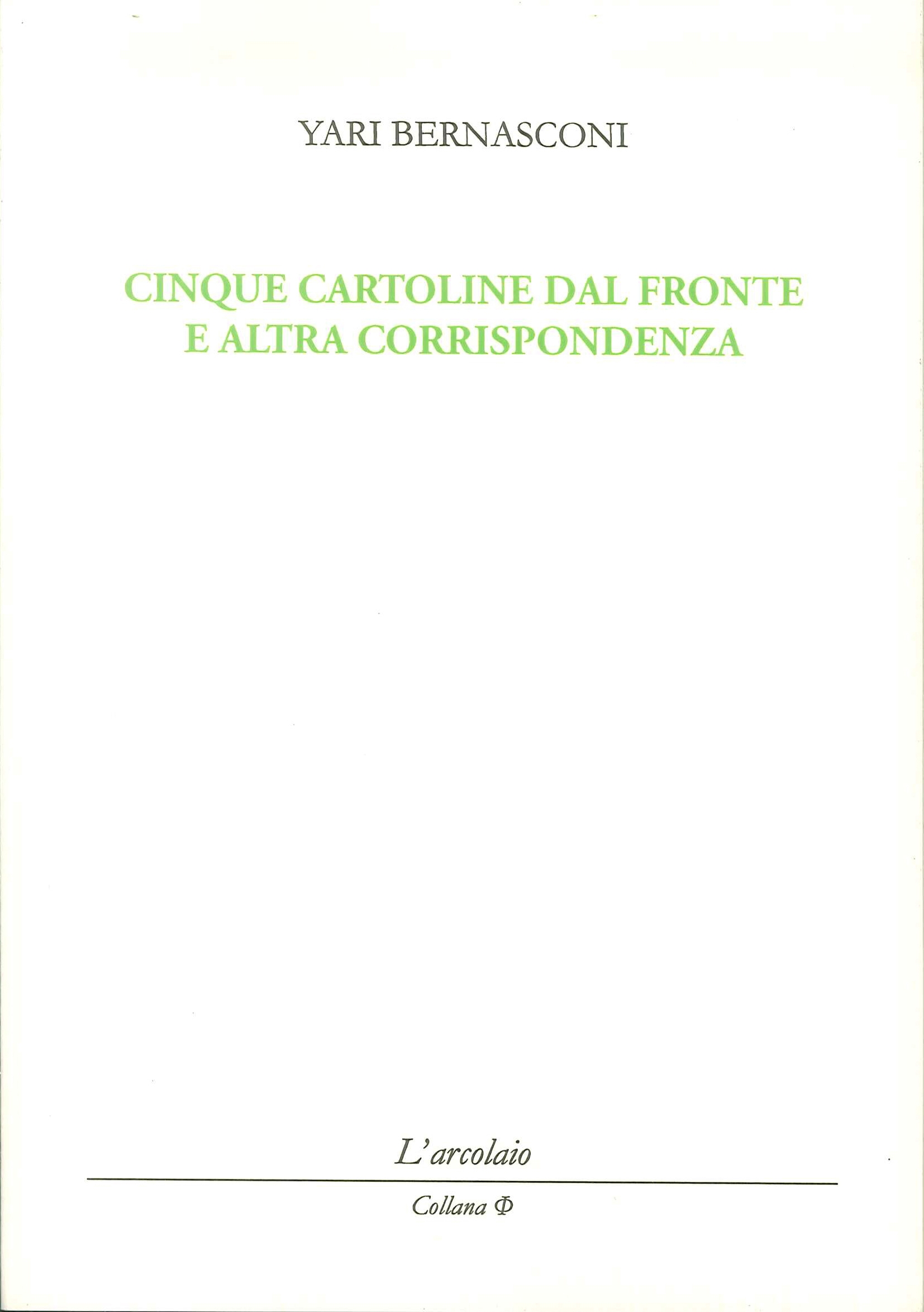 Cinque Cartoline dal Fronte e Altra Corrispondenza.