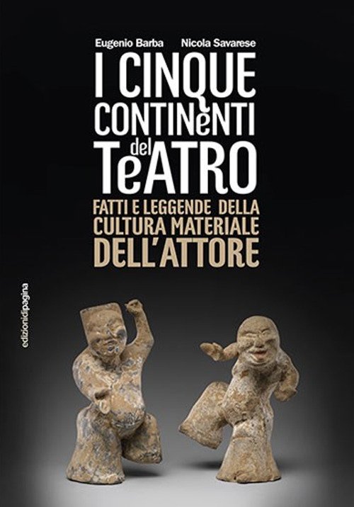 Cinque continenti del teatro. Fatti e leggende della cultura materiale …