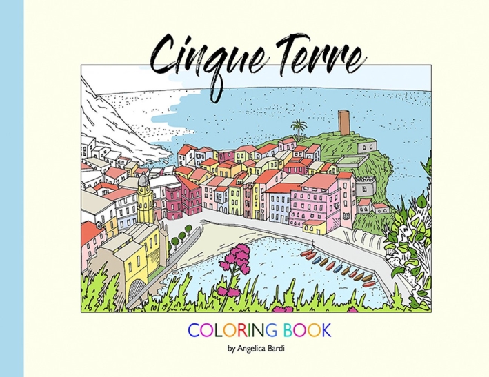 Cinque Terre. Coloring book, Pontremoli, Toscana Book, 2017