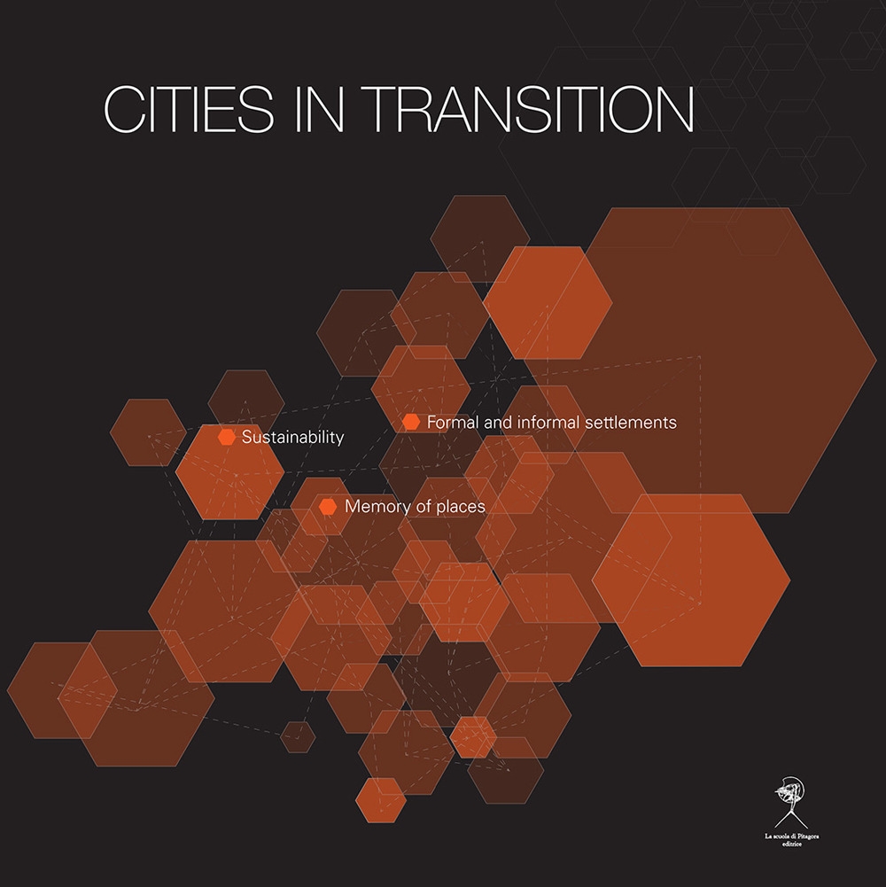 Cities in transition. Sustainability, formal and informal settlements, memory of …