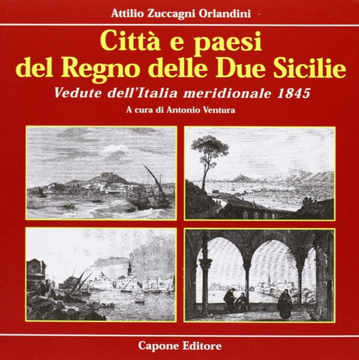 Città e paesi del Regno delle due Sicilie. Vedute dell'Italia …
