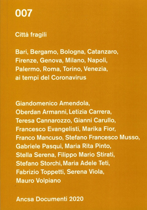 Città fragili. Bari, Bergamo, Bologna, Catanzaro, Firenze, Genova, Milano, Napoli, …