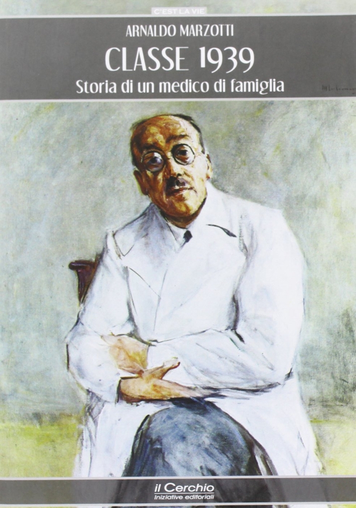 Classe 1939. Storia di un medico di famiglia, San Marino …