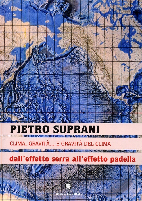 Clima, Gravità...e Gravità del Clima. Dall'Effetto Serra all'Effetto Padella