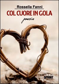 Col cuore in gola, Buccino, Booksprint, 2012