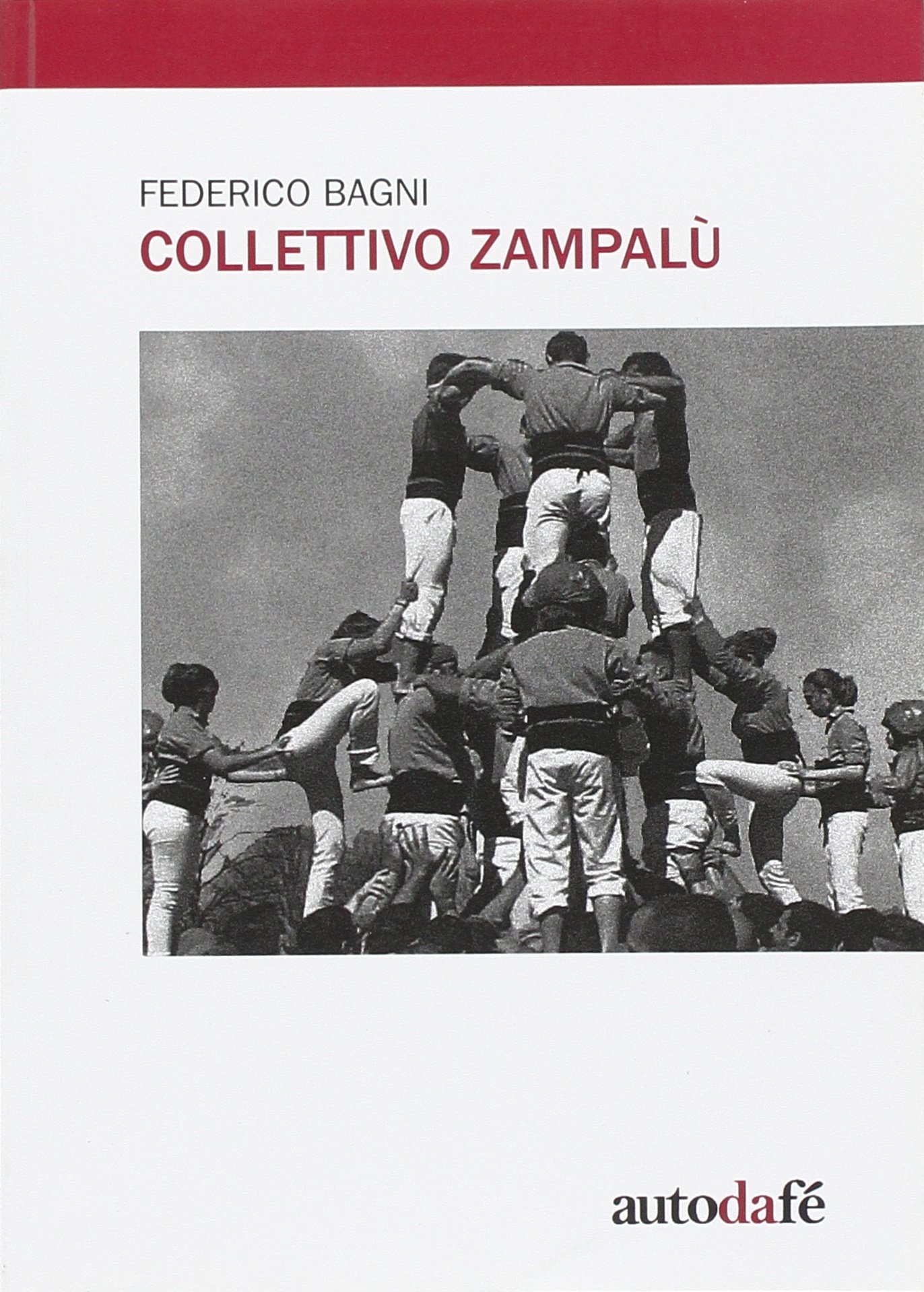 Collettivo Zampalù, Milano, Autodafé Edizioni, 2013