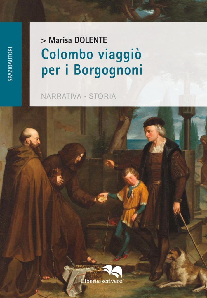 Colombo viaggiò per i Borgognoni, Genova, Liberodiscrivere, 2016