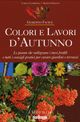 Colori e lavori d'autunno, Milano, BeMa Editrice, 2007