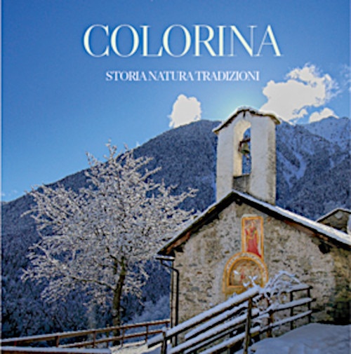 Colorina. Storia, natura e tradizioni