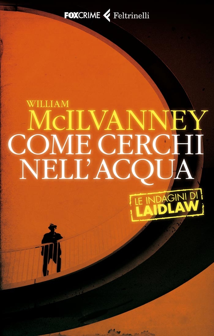 Come cerchi nell'acqua. Le indagini di Laidlaw, Milano, Giangiacomo Feltrinelli …