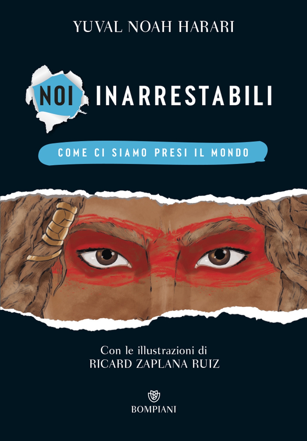 Come ci siamo presi il mondo. Noi inarrestabili. Vol. 1