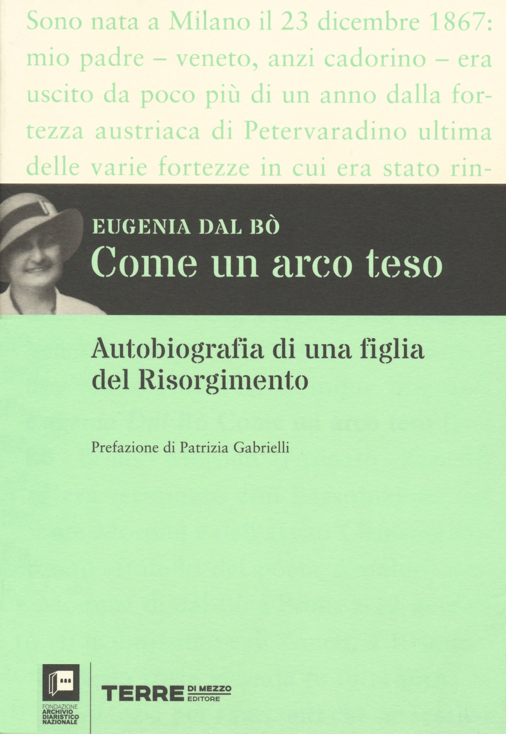 Come un arco teso. Autobiografia di una figlia del Risorgimento, …