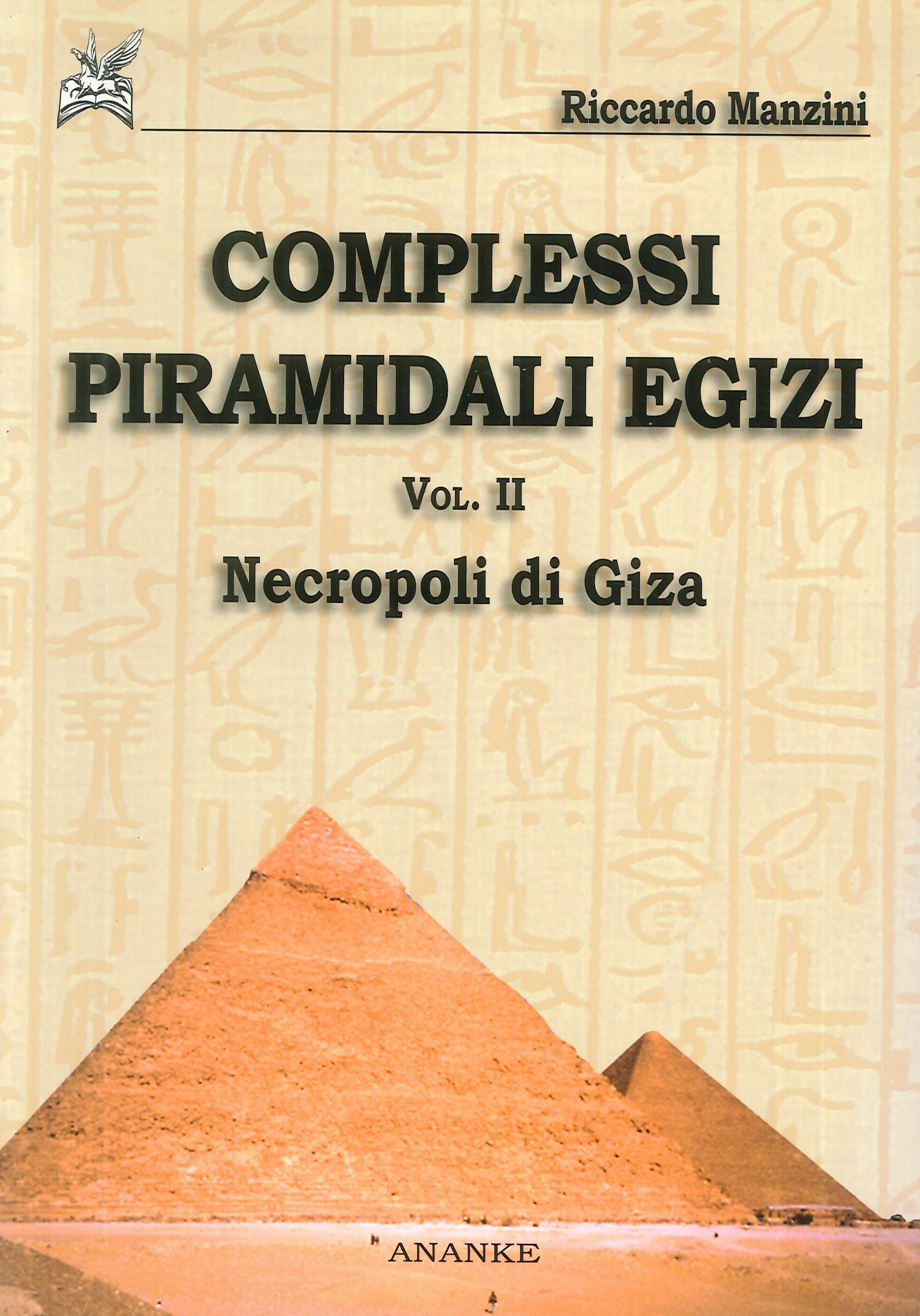 Complessi piramidali egizi. Vol. 2: Neropoli di Giza