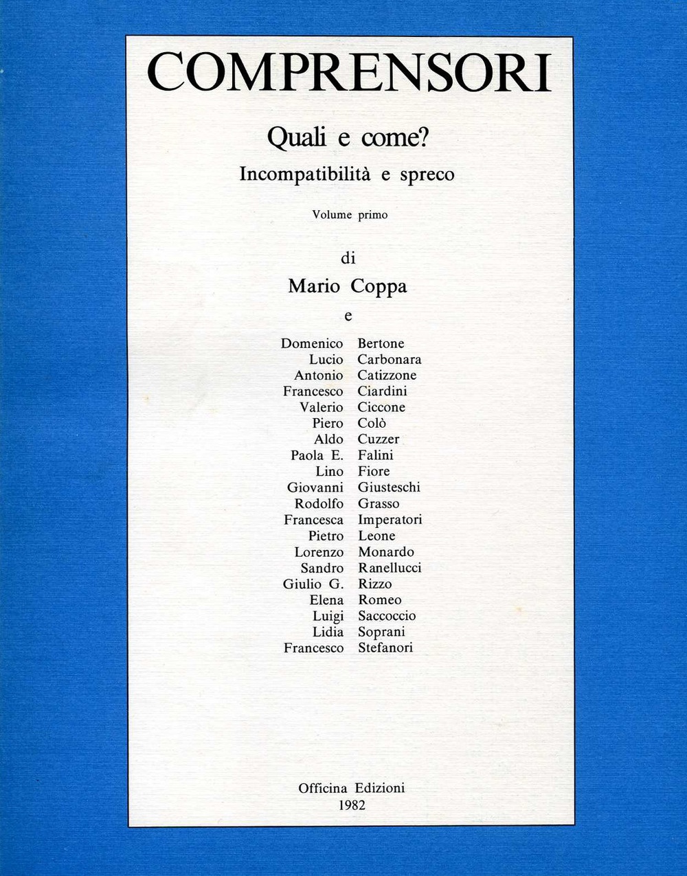 Comprensori. Quali e come? Incompatibilità e spreco, Roma, Officina Edizioni, …