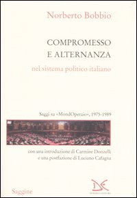 Compromesso e alternanza nel sistema politico italiano. Saggi su «MondOperai», …