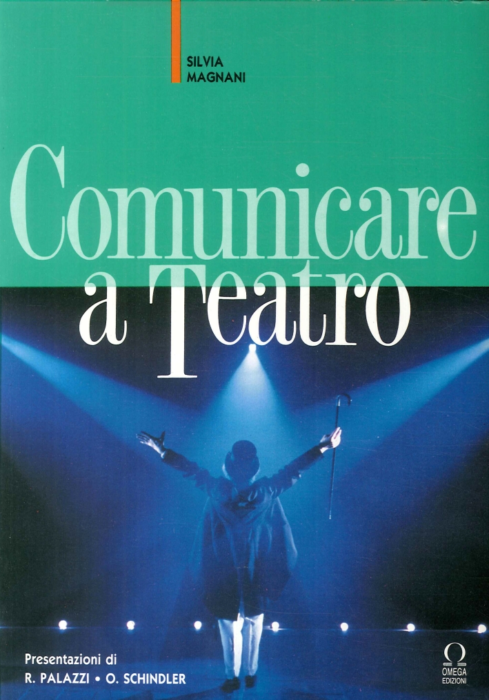 Comunicare a Teatro, Torino, Edizioni Omega, 1991