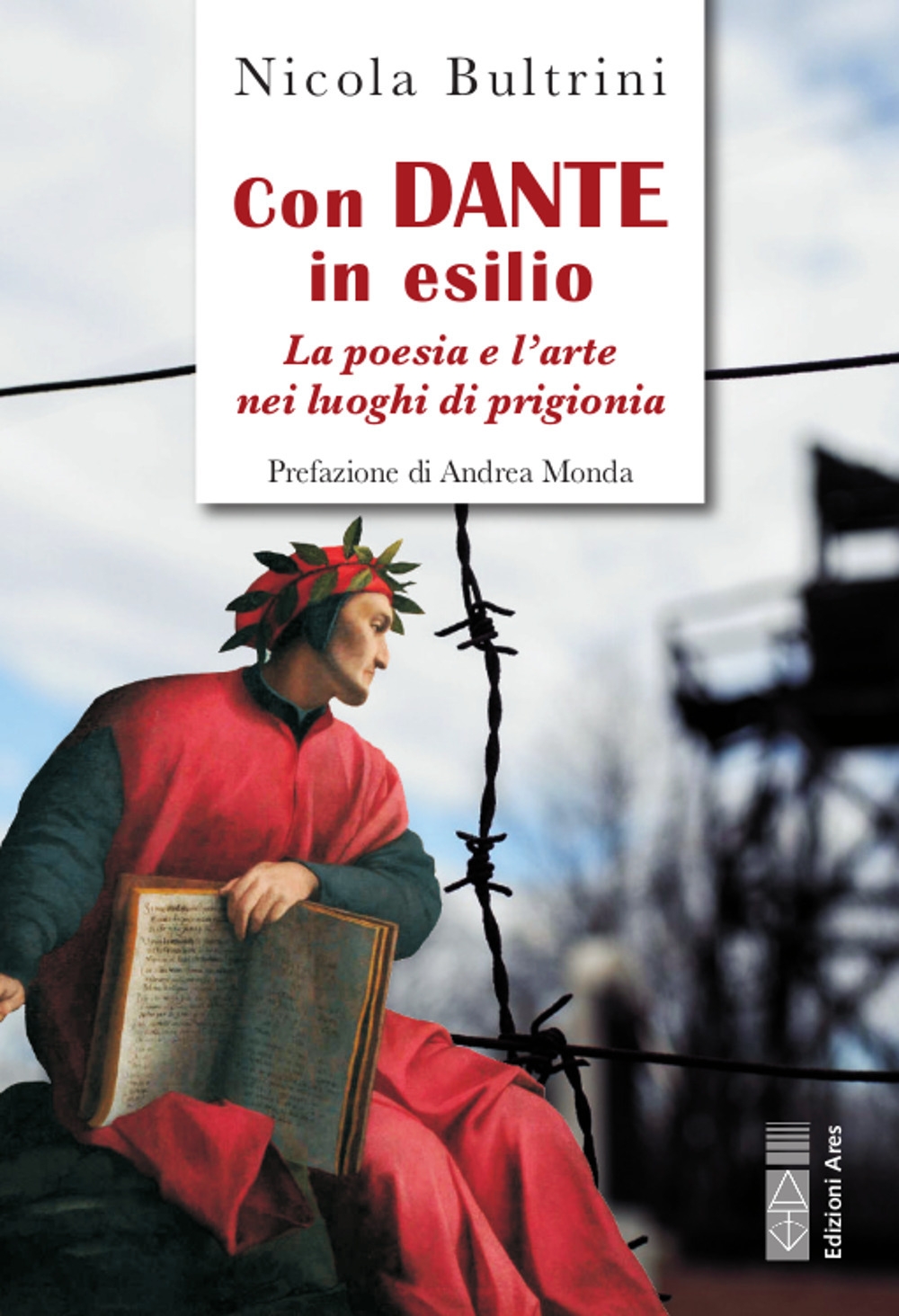 Con Dante in esilio. La poesia e l'arte nei luoghi …