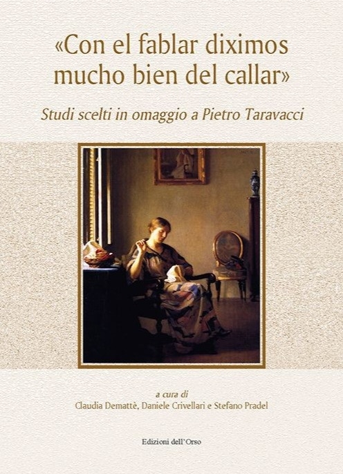 «Con el fablar diximos mucho bien del callar». Studi scelti …