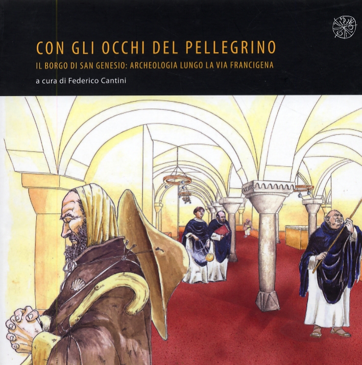 Con gli occhi del pellegrino. Il Borgo di San Genesio. …