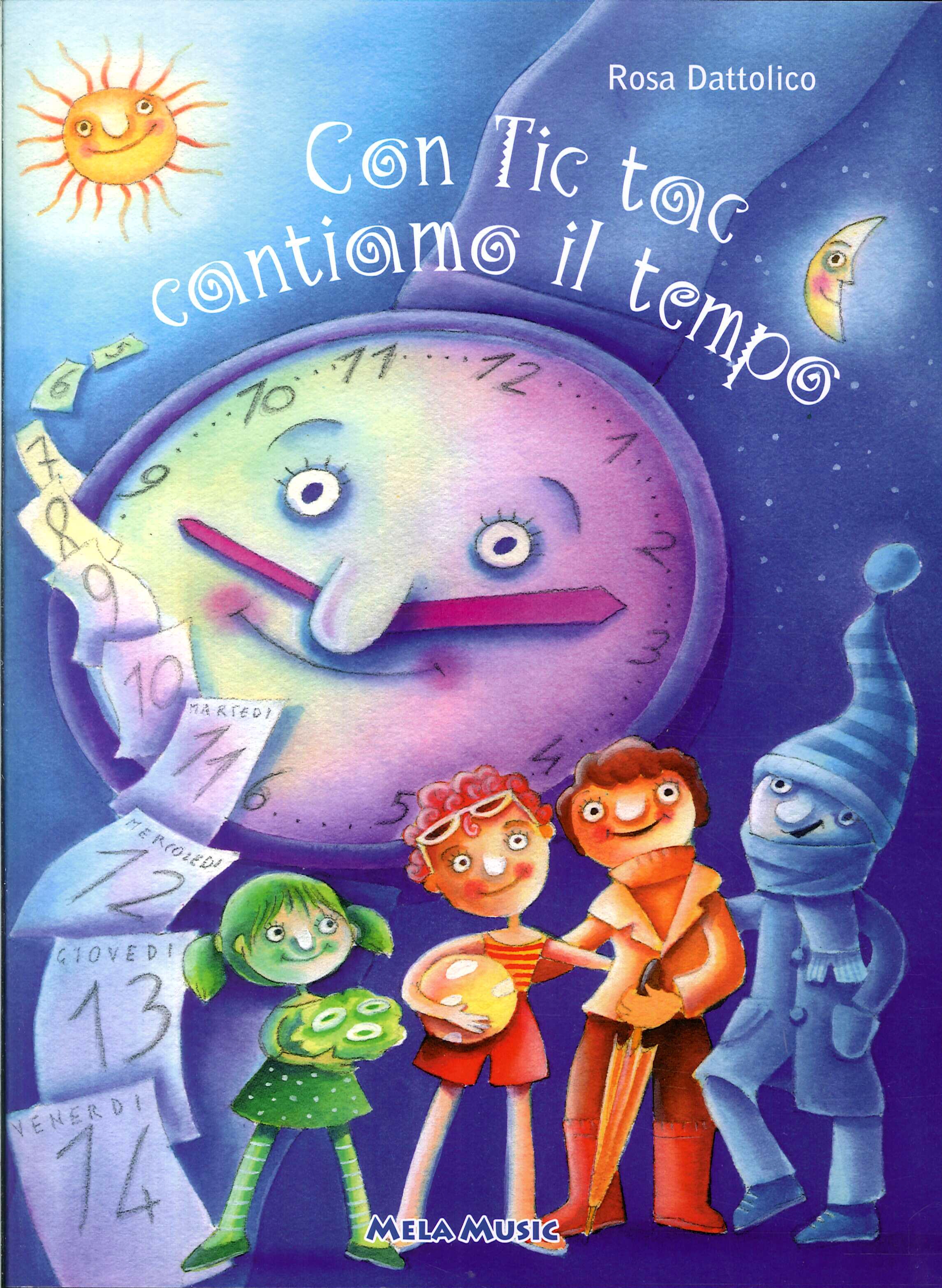 Con tic tac cantiamo il tempo. Libro con CD Audio.
