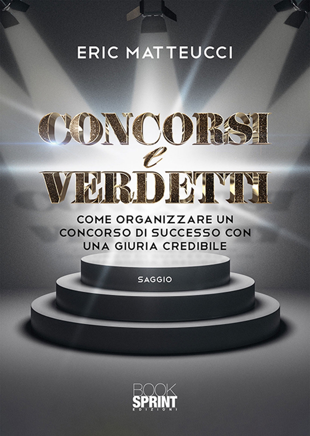 Concorsi e verdetti. Come organizzare un concorso di successo con …